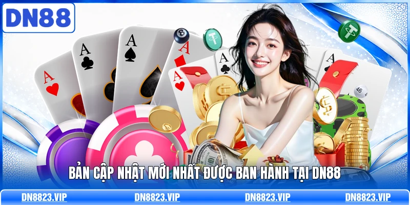 Bản cập nhật mới nhất được ban hành tại DN88
