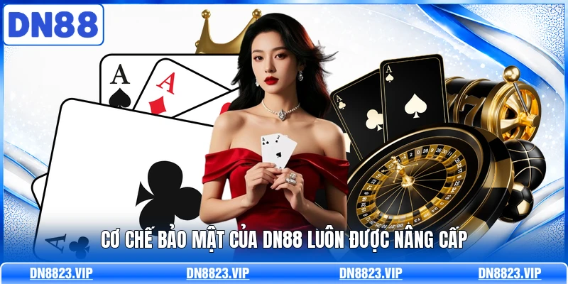 Cơ chế bảo mật của DN88 luôn được nâng cấp