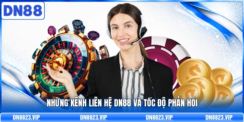 Những kênh liên hệ DN88 và tốc độ phản hồi